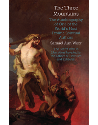 Three Mountains: The Autobiography of One of the World’s Most Prolific Spiritual Authors